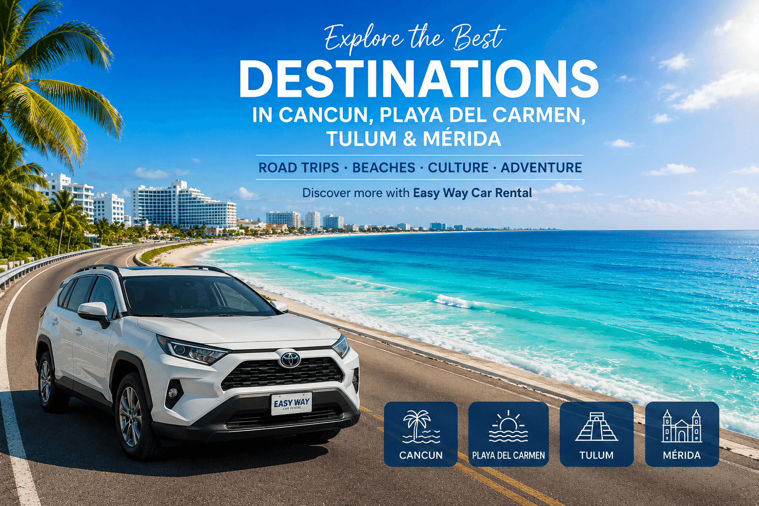 Discover the Best Destinations in Cancun, Playa del Carmen, Tulum & Mérida