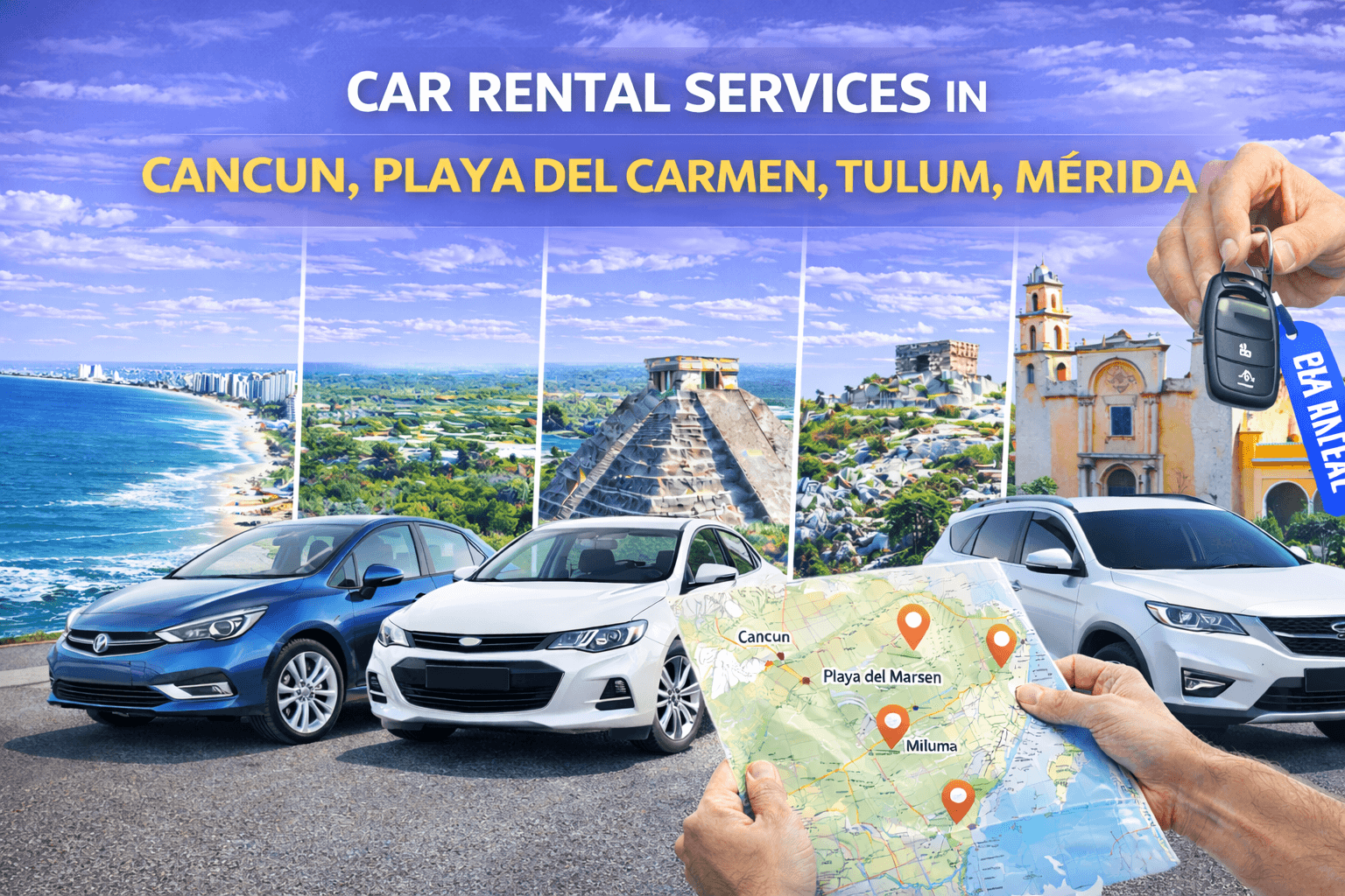 Car Rental Services in Cancun, Playa del Carmen, Tulum & Mérida